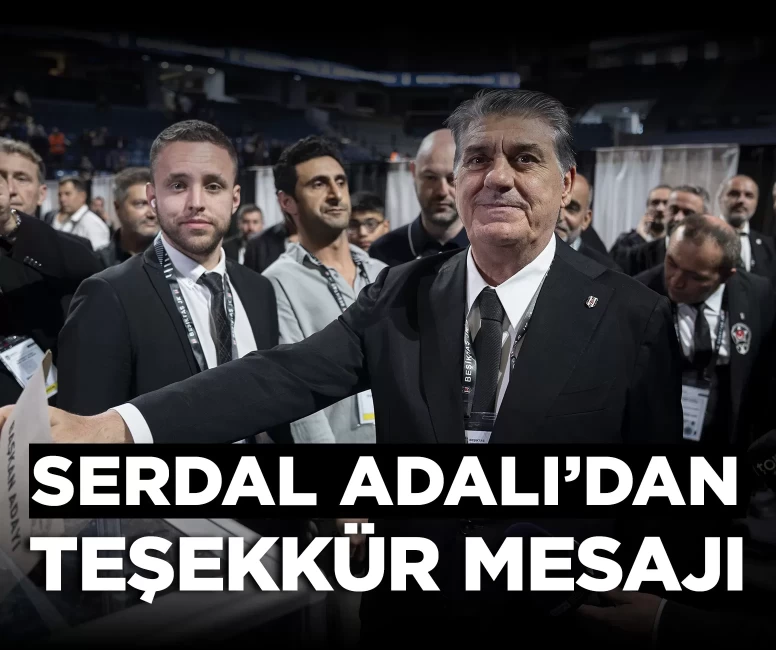 Serdal Adalı'dan Beşiktaş camiasına teşekkür mesajı