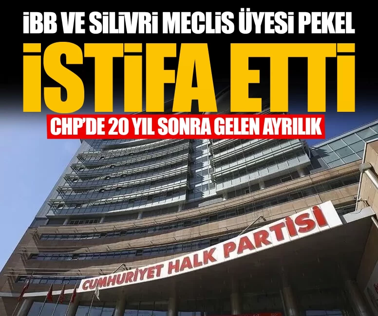 İBB ve Silivri Meclis Üyesi Pekel istifa etti