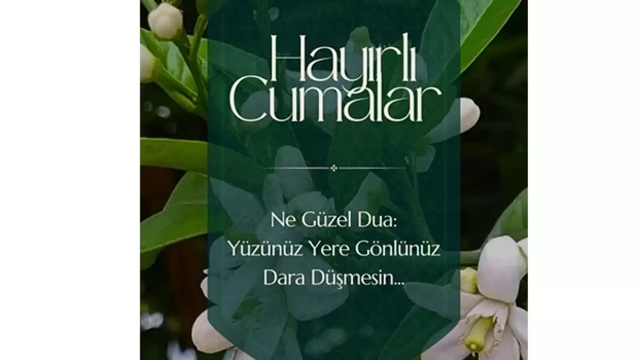 Cuma mesajları 2026: En yeni, dualı, şık ve resimli cuma mesajları! (Görsel - kısa - anlamlı) 7