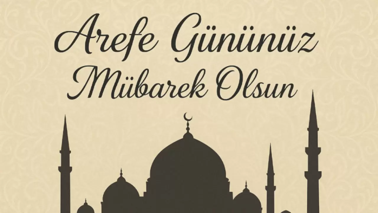 Arefe gününe özel anlamlı mesajlar 2026! Yazılı, dualı, resimli arefe mesajları ve sözleri 2